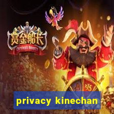 privacy kinechan